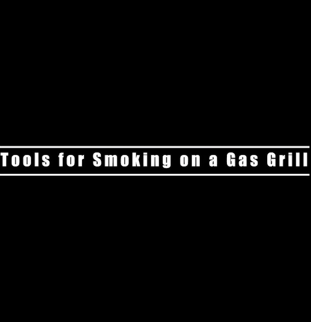 How to Smoke on a Gas Grill - Vindulge