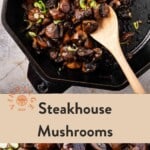 Pinterest pin showing balsamic steakhouse mushrooms in a cast iron pan.